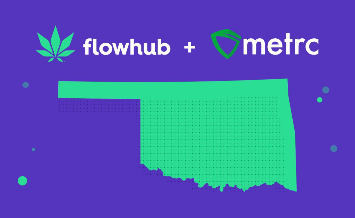 Oklahoma How to Transition to Metrc from OMMA Reporting Flowhub