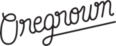 Oregrown